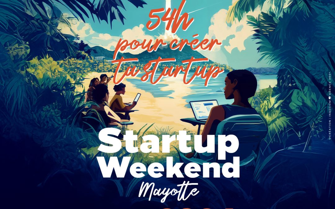 Startup Weekend Mayotte revient pour une nouvelle édition !